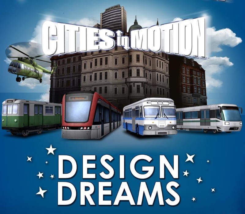 Cities in Motion – Design Dreams DLC Steam CD Key